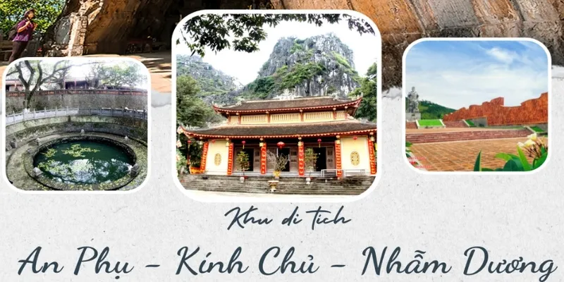 Lịch sử và ý nghĩa của khu di tích An Phụ - Kính Chủ - Nhẫm Dương