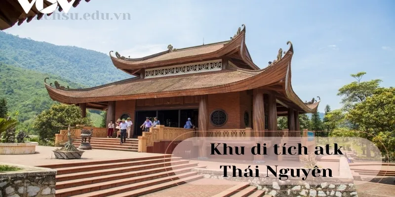 Khám phá khu di tích ATK Thái Nguyên - Nơi lưu giữ dấu ấn lịch sử