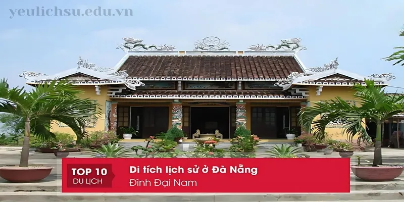 Top những khu di tích lịch sử ở Đà Nẵng mà bạn không thể bỏ qua