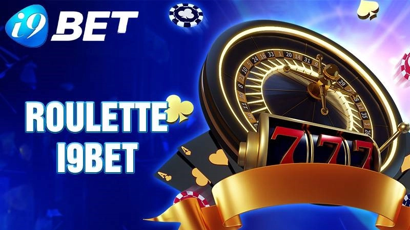 Khám Phá Roulette I9bet – Tựa Game Hấp Dẫn Tại Nhà Cái Uy Tín