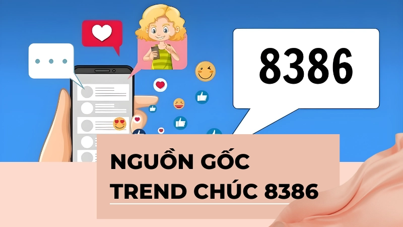 Trend chúc 8386 đang khuấy đảo mạng xã hội với thông điệp may mắn. Khám phá ngay nguồn gốc và ý nghĩa phát tài phát lộc đằng sau con số viral này.