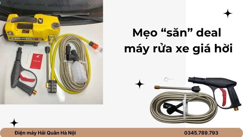 Mẹo “săn” deal máy rửa xe giá hời