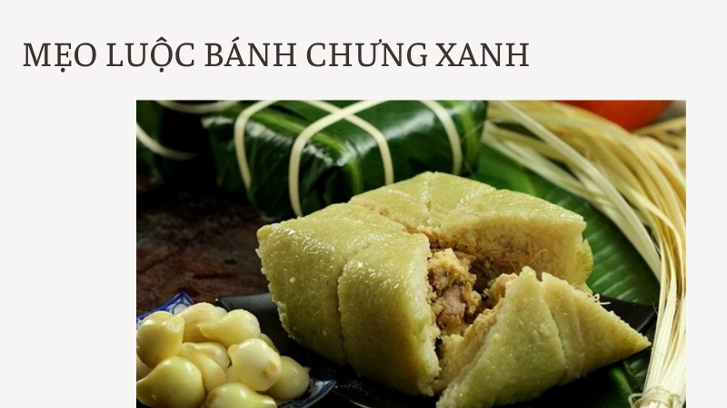 Cách luộc bánh chưng xanh dẻo lâu hỏng