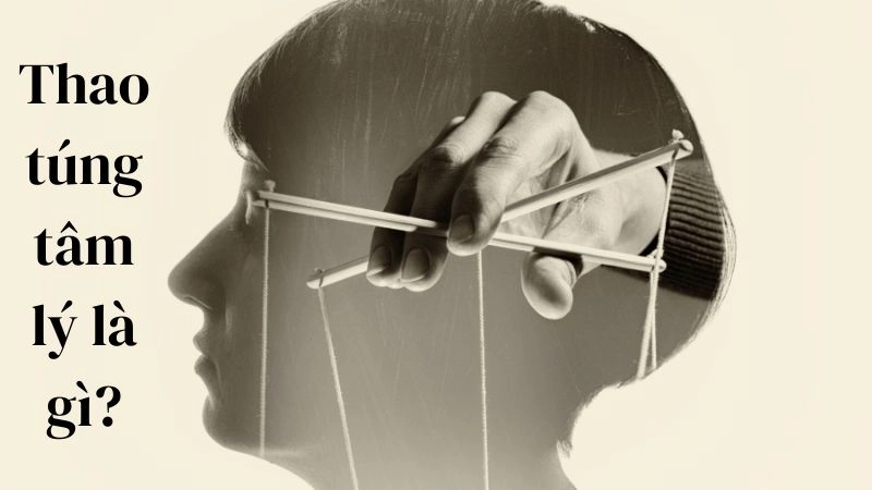 Thao túng tâm lý - Chiếc lồng vô hình trong giao tiếp