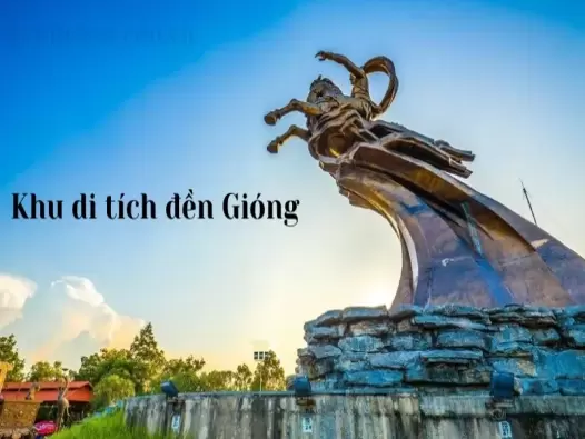 Khu di tích Đền Gióng – Điểm đến linh thiêng và ý nghĩa tại Hà Nội