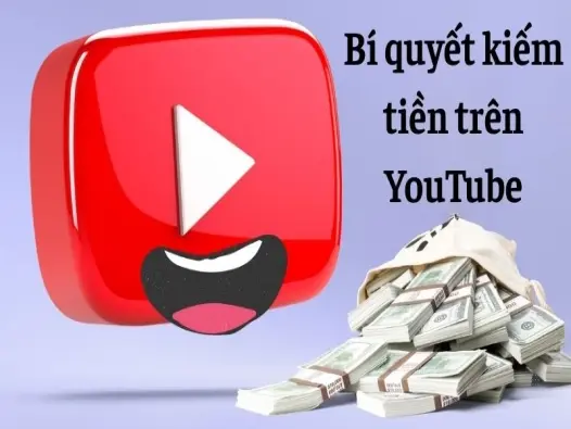 Học lỏm bí quyết kiếm tiền trên YouTube cực gắt từ Mỹ