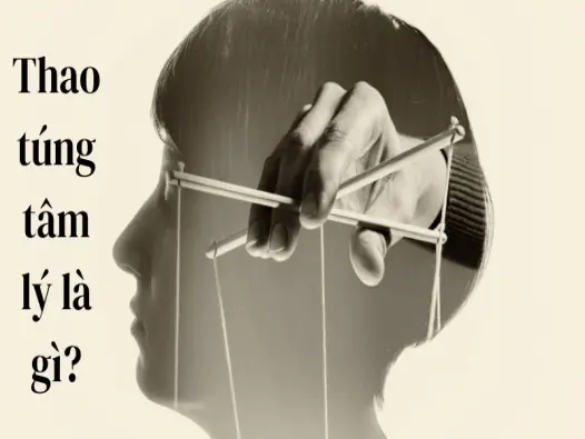 Thao túng tâm lý là gì? Khi bạn bị kiểm soát mà không biết