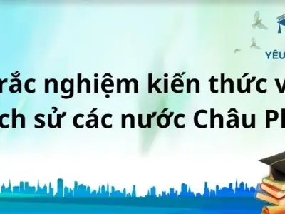 Trắc nghiệm kiến thức về Lịch sử các nước Châu Phi