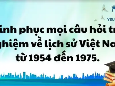 Chinh phục mọi câu hỏi trắc nghiệm về lịch sử Việt Nam từ 1954 đến 1975.