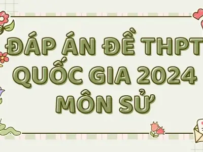 Đáp án đề thi THPT môn Sử 2024 - Tất cả các mã đề