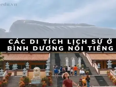 Các khu di tích lịch sử ở Bình Dương - Điểm đến cho những ai yêu lịch sử