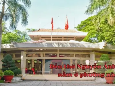 Tìm hiểu đền thờ Nguyễn Ánh Thủ nằm ở phường nào? 