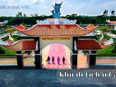 Khu di tích ở Cần Thơ - Nơi ghi dấu lịch sử và văn hóa Việt Nam