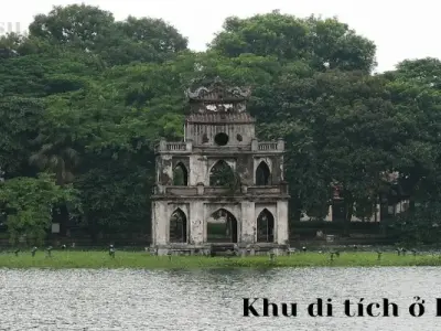 Top 14 khu di tích ở Hà Nội bạn không thể bỏ qua khi đến tham quan