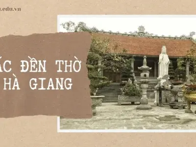 Top các đền thờ ở Hà Giang nổi bật bạn không thể bỏ qua