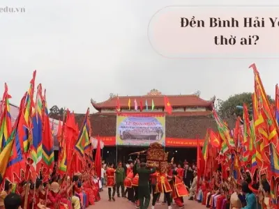 Đền Bình Hải Yên thờ ai? Khám phá chi tiết về ngôi đền thờ này