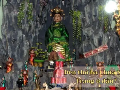 Tìm hiểu chi tiết đền thờ Bà Chúa Sơn Trang ở đâu? 