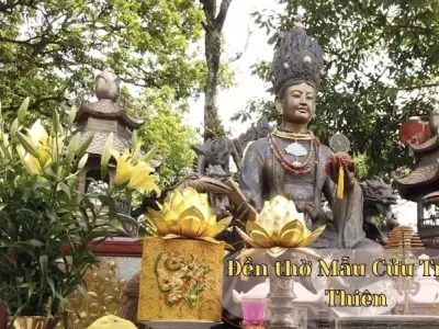 Đền thờ Mẫu Cửu Trùng Thiên - Một điểm đến bạn không nên bỏ qua