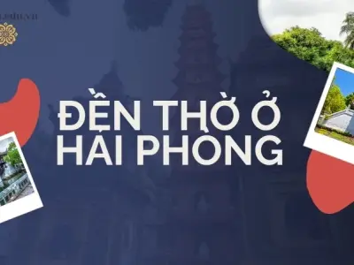 Những ngôi đền thờ ở Hải Phòng chùa cổ kính, linh thiêng bậc nhất