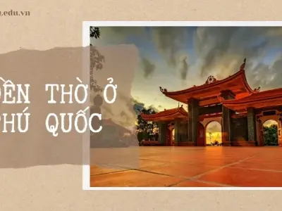 Hành trình khám phá nét cổ kính tại các đền thờ ở Phú Quốc