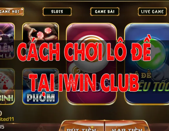 Hướng dẫn cách chơi Lô Đề tại iWin Club: Chiến thắng mọi hình thức Lô Đề