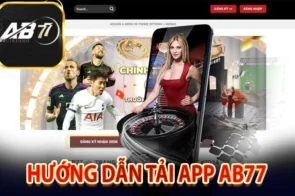 Hướng dẫn tải app AB77 cho điện thoại dễ dàng