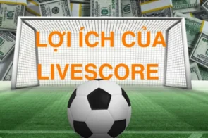 Theo dõi tỷ số chính xác nhất với Livescore kèo nhà cái