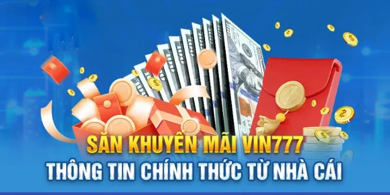 Các chương trình khuyến mãi tại VIN777