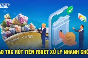 Hướng dẫn rút tiền tại F8bet – Điều kiện và quy trình chi tiết