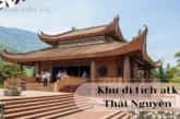 Khám phá khu di tích ATK Thái Nguyên – Nơi lưu giữ dấu ấn lịch sử