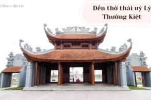 Đền thờ Thái Úy Lý Thường Kiệt – Địa điểm tâm linh bạn không thể bỏ qua